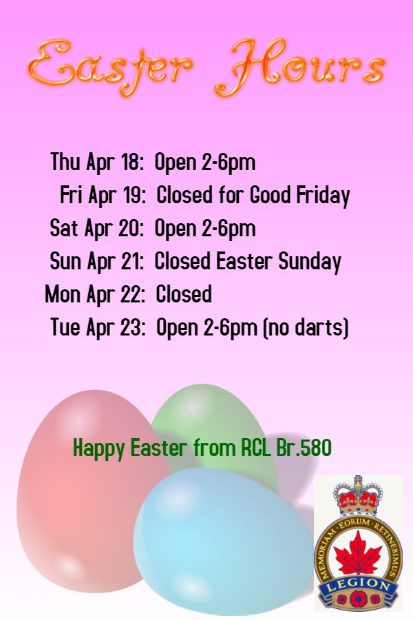 Easter Hours Royal Canadian Legion Branch 580